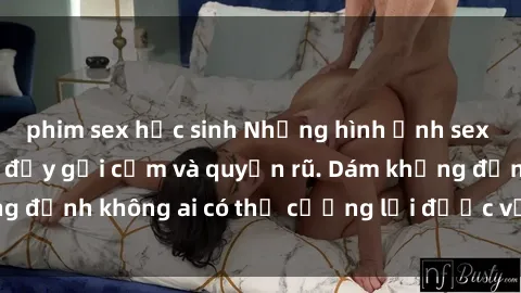 phim sex học sinh Những hình ảnh sex gái Việt xinh đẹp đầy gợi cảm và quyến rũ. Dám khẳng định không ai có thể cưỡng lại được vẻ đẹp của họ.